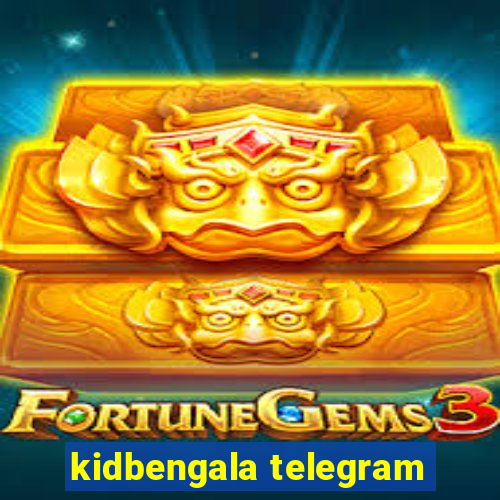 kidbengala telegram